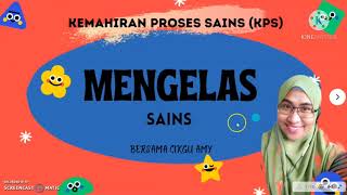 Kemahiran Proses Sains (KPS) MENGELAS
