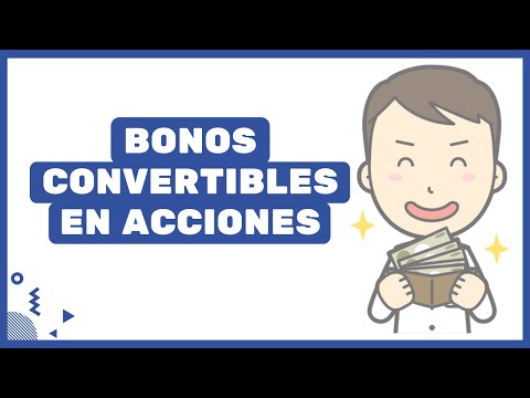 Video: Bonos convertibles: finalidad, tipos, beneficios y riesgos