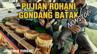 NONSTOP PUJIAN ROHANI GONDANG BATAK || ALUNAN TERBAIK