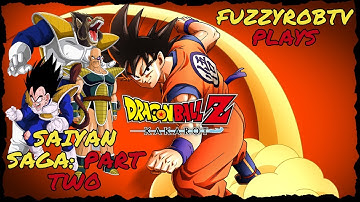 Fuzzy Plays: KAKAROT!! Saiyan Saga Part 1! [VoD]