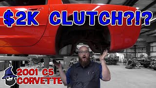 $2,000 Clutch?!? The CAR WIZARD shows just why this job costs sooooo much on this 2001 C5 Corvette