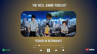 An Anime on Terrorism: Terror In Resonance - The Reel Anime