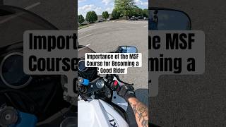 Importance of the MSF Course for Becoming a Good Rider