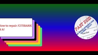 How to repair CITIBANK NA on your credit report for free