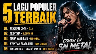5 Lagu Populer Terbaik  Cover By Sn Metal 