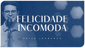 Porque a minha felicidade te incomoda?