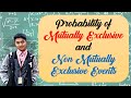 Probability of Mutually and Non mutually Exclusive Events