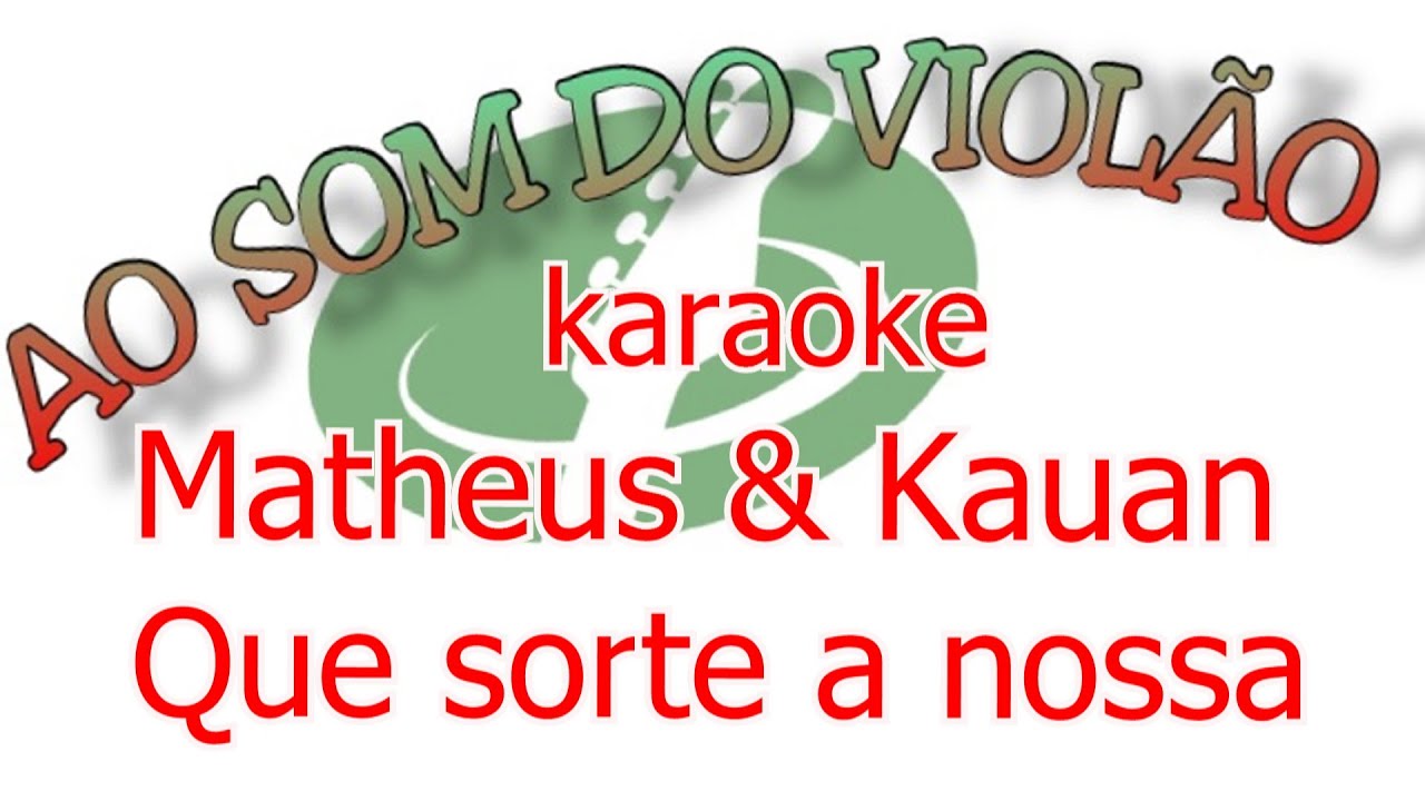 Que sorte a nossa Matheus & Kauanviolão cover com letra YouTube