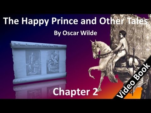 Chapter 02 - The Happy Prince and Other Tales by O...