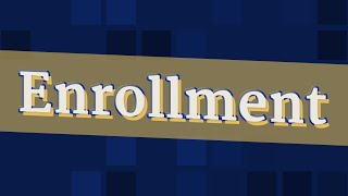 ENROLLMENT pronunciation • How to pronounce ENROLLMENT