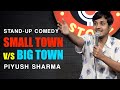 Small towns in india  stand up comedy by piyush sharma