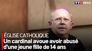Un cardinal avoue avoir abusé d'une jeune fille de 14 ans