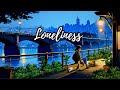 PEACE IN LONELINESS 🍃 Guitar Vibe 🎸 Lofi Hip Hop ~ [music to escape/dream to]