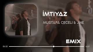 Mustafa Ceceli & JİNE - İmtiyaz (Furkan Demir Remix)