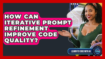 How Can Iterative Prompt Refinement Improve Code Quality? - Learning To Code With AI