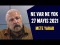 Ne Var Ne Yok 27 Mayıs 2021 / Mete Yarar