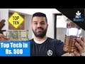 Top 10 Cool Tech Under Rs. 500 - Budget Shopping