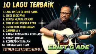 EBIET G ADE FULL ALBUM | AYAH | BERITA KEPADA KAWAN | LAGU NOSTALGIA TEMBANG KENANGAN TAHUN 80-90AN