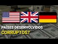 3 países desenvolvidos que são corruptos e você não sabia