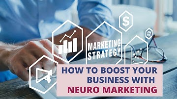How to Boost Your Business with Neuro Marketing | The Science of Selling Online