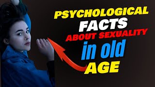 Psychology facts about old age women sexuality