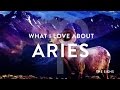 ARIES!! What I love about Aries! - TELL ME ABOUT THE SIGNS