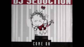 DJ Seduction - Come On
