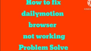 Fix dailymotion not working on chrome problem solve | dailymotion app not working