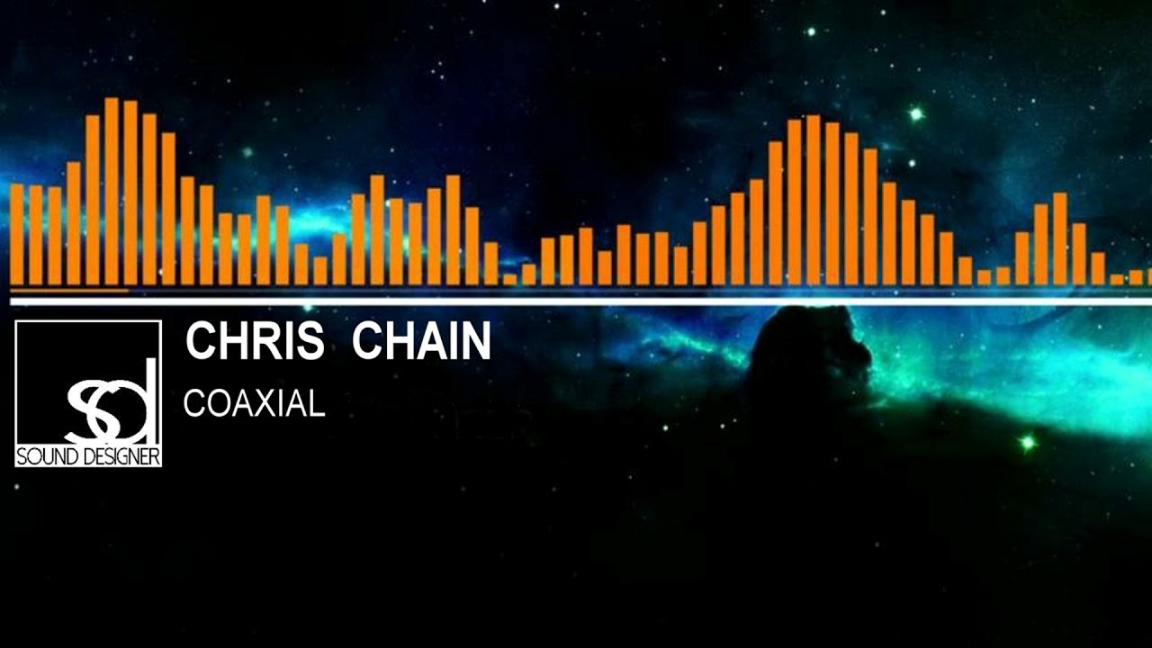Watch Chris Chain - Coaxial on YouTube Watch Chris Chain - Coaxial on YouTube