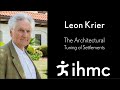 Leon Krier: The Architectural Tuning of Settlements