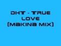 DHT - True love (Makina Mix)