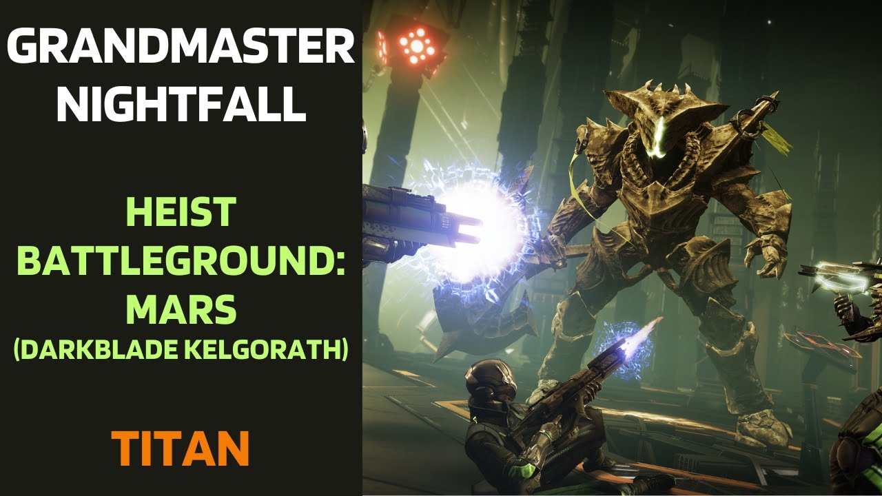 Grandmaster Nightfall HEIST BATTLEGROUND: MARS with Titan [Destiny 2]