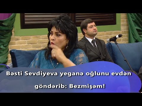 Bəsti Sevdiyeva yeganə oğlunu evdən göndərib: Bezmişəm!  (Zaurla Günaydın)