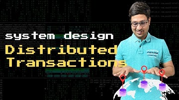 Distributed Transactions | 2 Phase Commit (2PC), 3 Phase Commit (3PC), Saga Pattern | System Design