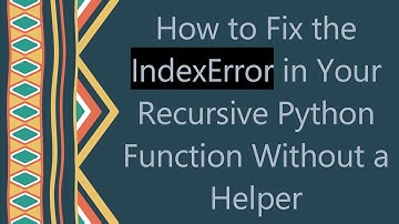 How to Fix the IndexError in Your Recursive Python Function Without a Helper
