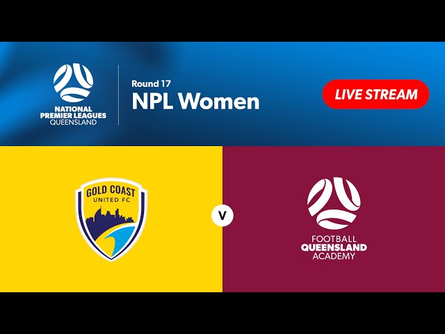 NPL Women Round 17 - Gold Coast United vs. FQ Academy QAS