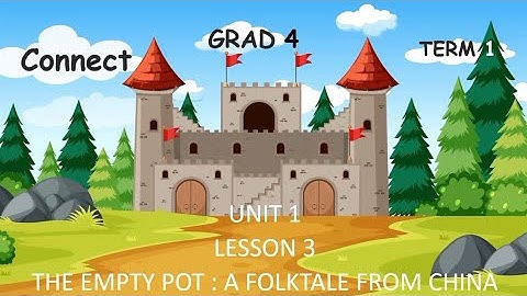 Lesson 3 ( The Empty pot : A Folktale From China👑 ) Unit 1 Connect Grade 4  📚