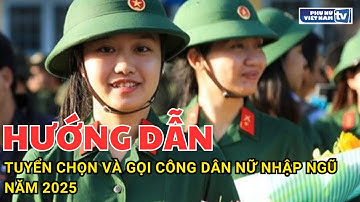 Hướng dẫn tuyển chọn và gọi công dân nữ nhập ngũ năm 2025