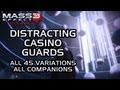 Mass Effect 3 Citadel DLC: Distracting Casino guards (all 45 variations, all companions)