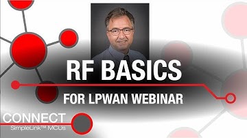Connect: RF basics for low power wide area networks (LPWAN) webinar