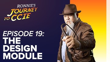 Episode 19 - The Design Module - Journey to CCIE