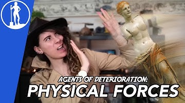 PHYSICAL FORCES- The Agents of Deterioration (1/10) | Art Conservation 101