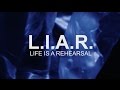 Liar  life is a rehearsal teaser