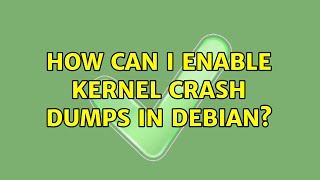 Famous How can I enable kernel crash dumps in Debian? (2 Solutions!!) Net Worth