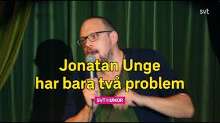 Jonatan Unge har bara två problem