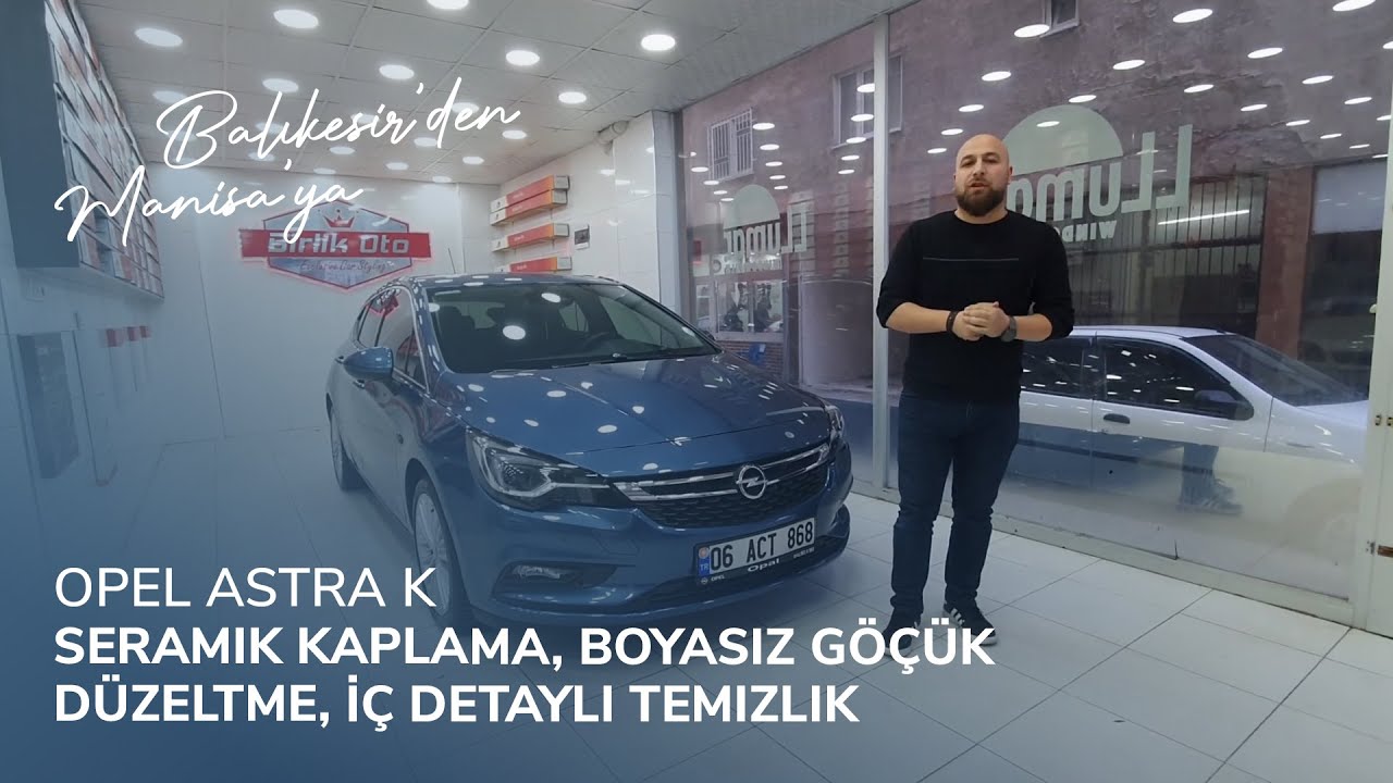 Ayvalık'dan Manisa'ya / Opel Astra K / Seramik Kaplama, Boyasız Göçük Düzeltme, İç Detaylı Temizlik