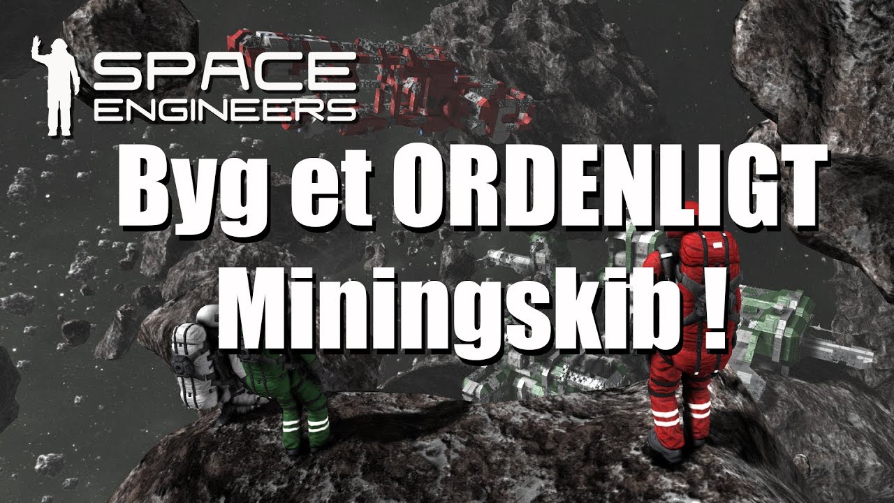 Space Engineers Easy survival EP 2 - Byg et Ordenligt Mining skib ...