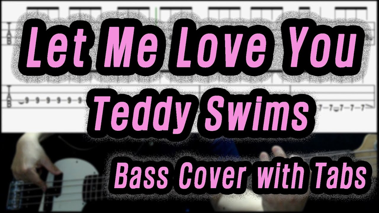 Teddy Swims Let Me Love You Bass Cover With Tabs 218 Youtube