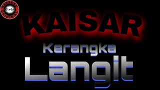 Kaisar - Kerangka Langit (karaoke)