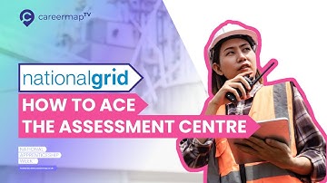 How to Ace the Assessment Centre | National Grid Interview Tips from a Recruiter